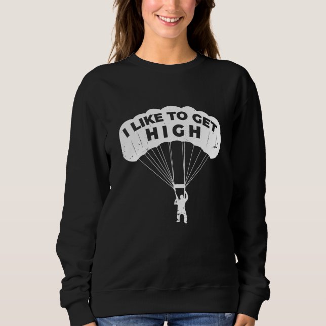 Sweatshirt Skydiving Get High Skydiver Parachute BASE Jump Pl (Devant)