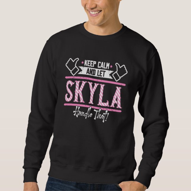 Sweatshirt Skyla Keep Calm and let Skyla Handle that (Devant)