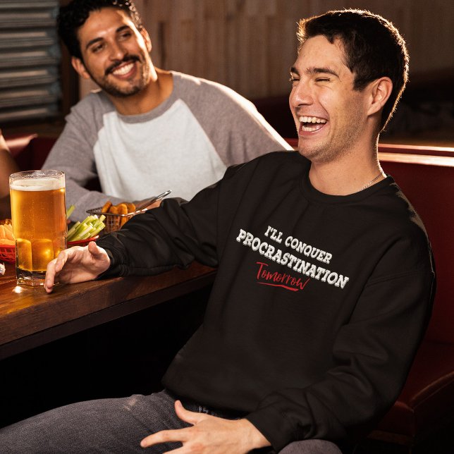Sweatshirt Slogan drôle de procrastination (Créateur téléchargé)