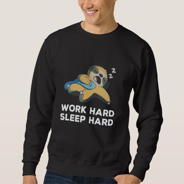 Sweatshirt Sloth Work Hard Sleep Sloth (Devant)