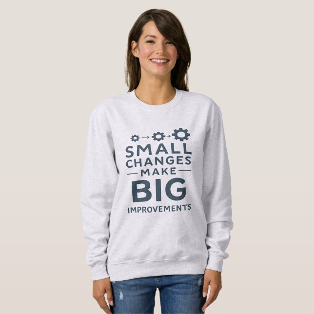 Sweatshirt Small Changes Make Big Improvements Kaizen culture (Devant entier)
