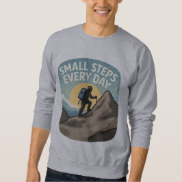 Sweatshirt Small Steps Every Day Inspirational Hiking Mountai