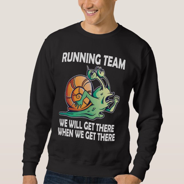 Sweatshirt Snail Running Team we'll get there when we get the (Devant)