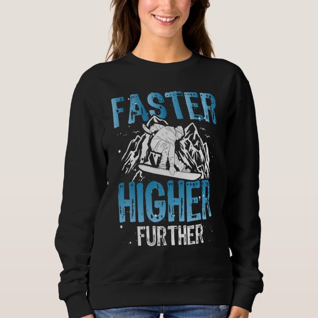 Sweatshirt Snowboard accessoires faster higher further snowbo (Devant)