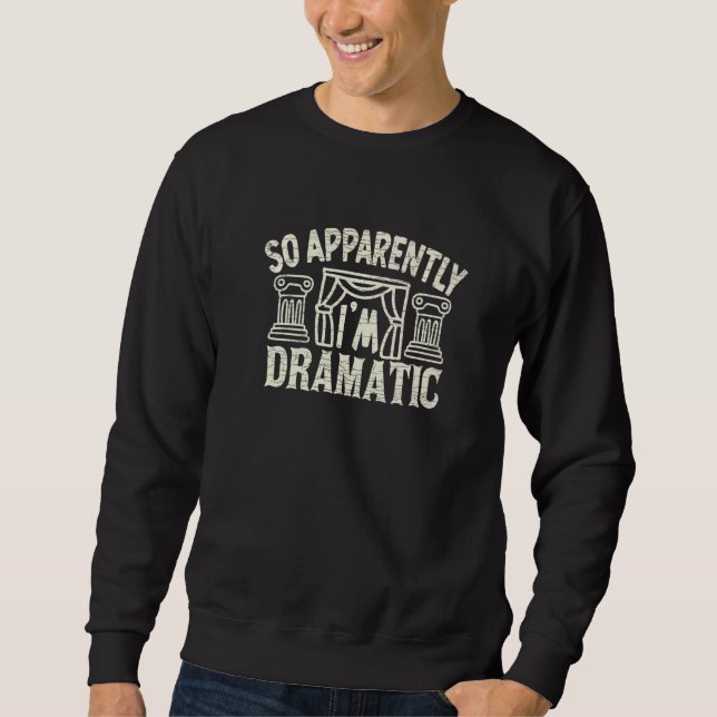 Sweatshirt So Apparently I'm Dramatic (Devant)
