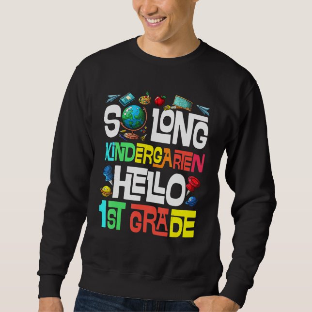 Sweatshirt So Long Kindergarten Hello 1st Grade Kindergarten  (Devant)