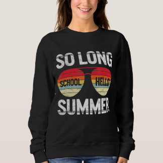 Sweatshirt So Long School Bonjour Été Heureux Dernier Jour De