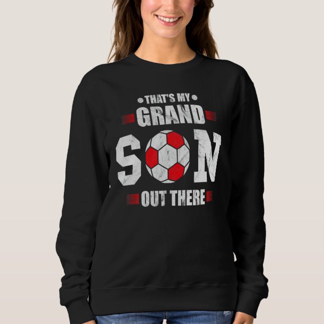 Sweatshirt Soccer grandma  that's my grandson out there footb (Devant)
