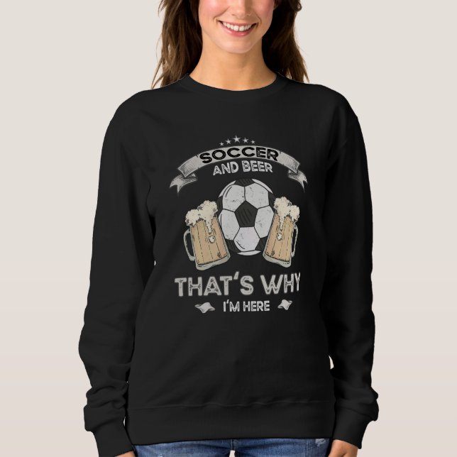 Sweatshirt Soccer Jokes Beer Enthusiast Artwork Quotes (Devant)