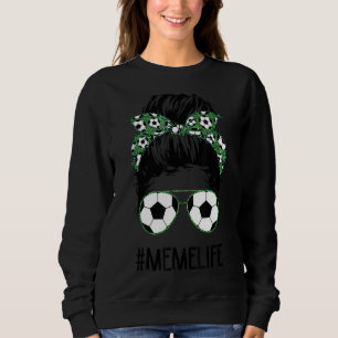 Sweatshirt Soccer Mème Vie Messy Bun Cheveux Lunettes de sole