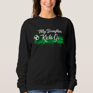 Sweatshirt Soccer Papa Maman Ma Fille Tire De L'Herbe