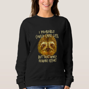 Sweatshirt S'Occuper De Moins Nécessite Un Effort Sloth Meme