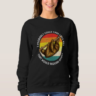 Sweatshirt S'Occuper De Moins Nécessite Un Effort Sloth Meme 