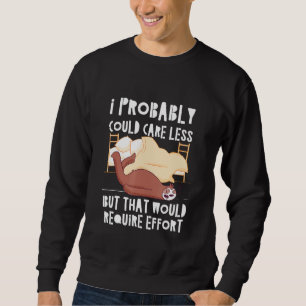 Sweatshirt S'Occuper De Moins Nécessite Un Effort Sloth Meme 