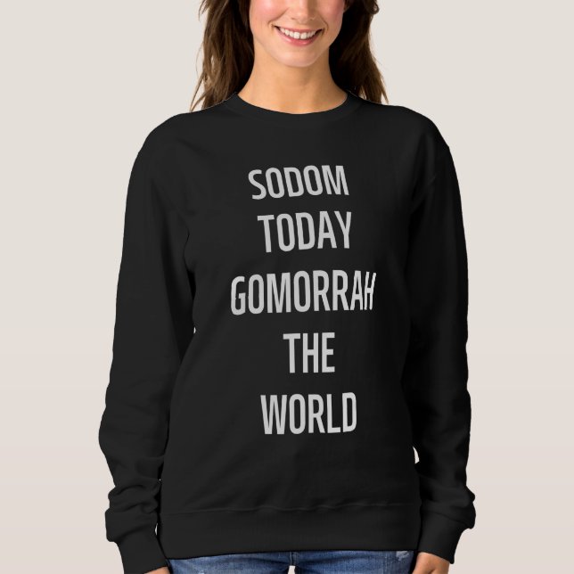 SWEATSHIRT SODOM TODAY GOMORRAH THE WORLD 1 (Devant)