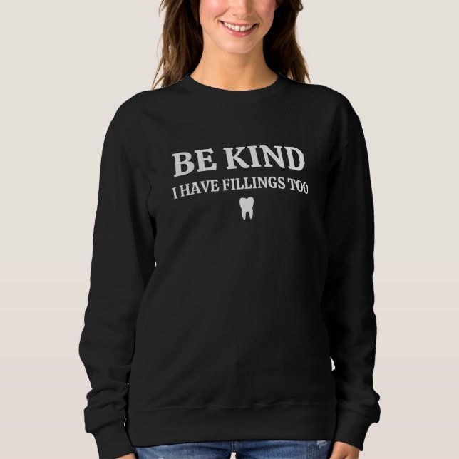 Sweatshirt Sois Gentil, J'Ai Aussi Des Remplissages, Dentiste (Devant)