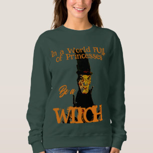 Sweatshirt Sois une sorcière chemise Halloween