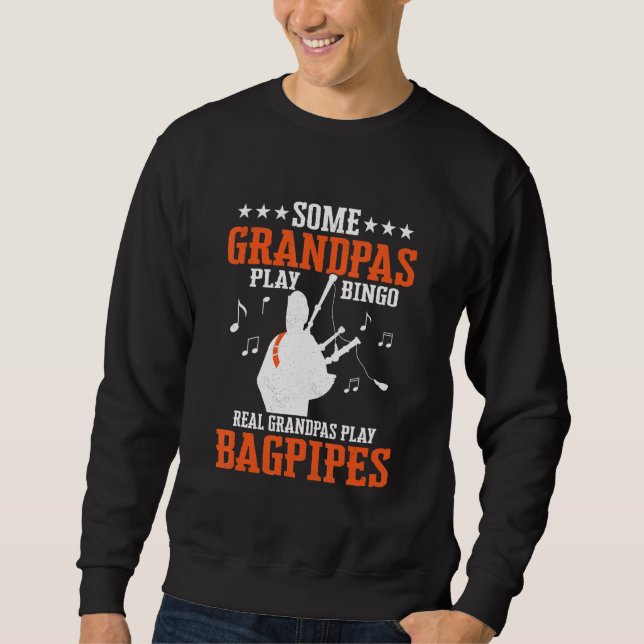 Sweatshirt Some Grandpas Play Bingo Real Grandpas Play Bagpip (Devant)