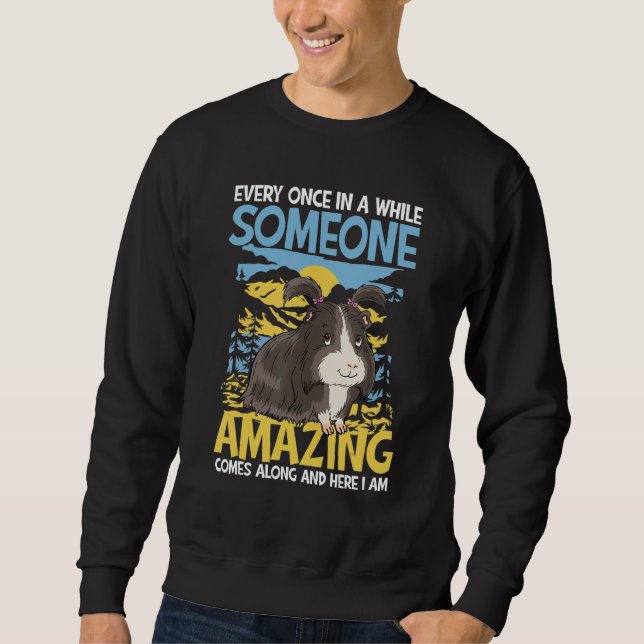 Sweatshirt Someone Amazing Comes Along And here I Am (Devant)