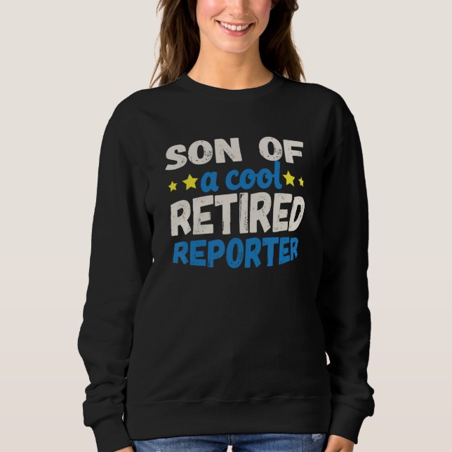 Sweatshirt Son of a Cool Retired Reporter (Devant)