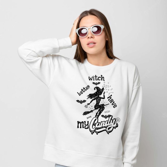 Sweatshirt Sorcière Mieux Avoir Mon Bonbon Halloween (Créateur téléchargé)