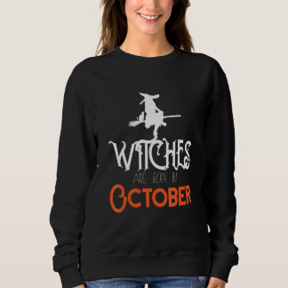 Sweatshirt Sorcières Sont Nées En Octobre Anniversaire Gif Po