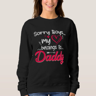 Sweatshirt Sorry Boys My Heart Belongs To Daddy Valentine Gir