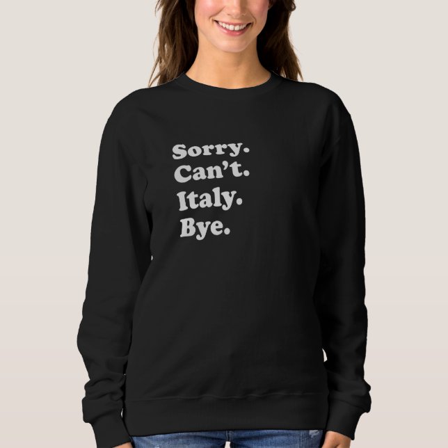 Sweatshirt Sorry Can't Bye  Travel Proud  Italy  1 (Devant)