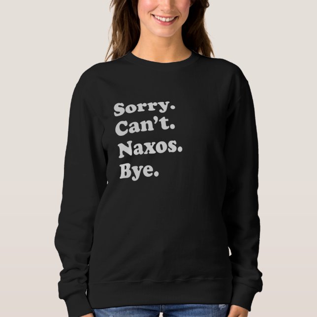Sweatshirt Sorry Can't Bye     Vacation Island Naxos (Devant)