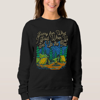 Sweatshirt Sorry for What I Said Camping  Camper Humor Friend