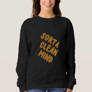 Sweatshirt SORTA CLEAN MIND Pensez à des façons d'expliquer v