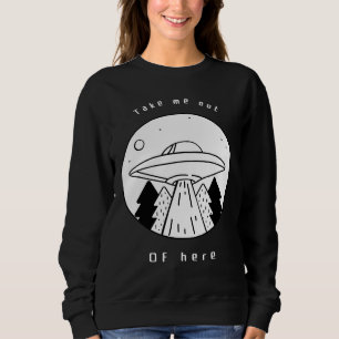 Sweatshirt Sortez-moi d'ici Saucer Volant Alien OVNI Abducti