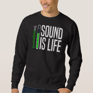 Sweatshirt Sound Is Life Music Producteur Studio Audio Tech E