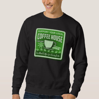 Sweatshirt Soutenez Votre Buveur de Café de Maison de Café Lo