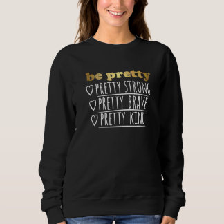 Sweatshirt Soyez assez forts courageux gentils gentillesse in