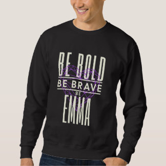 Sweatshirt Soyez courageux Soyez courageux Soyez Emma