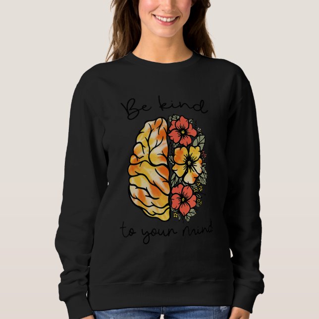 Sweatshirt Soyez Gentil À Votre Esprit Sensibilisation À La S (Devant)
