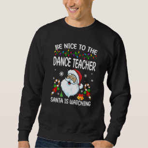 Sweatshirt Soyez gentil avec le professeur de danse, le Père