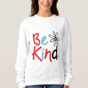 Sweatshirt Soyez Gentil Choisissez la Gentillesse la Gentille
