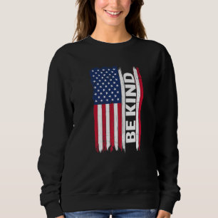 Sweatshirt Soyez gentil Jour de l'Unité du drapeau américain