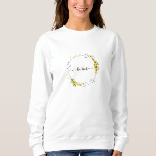 Sweatshirt Soyez Gentil, Tourbillon Floral de tournesol