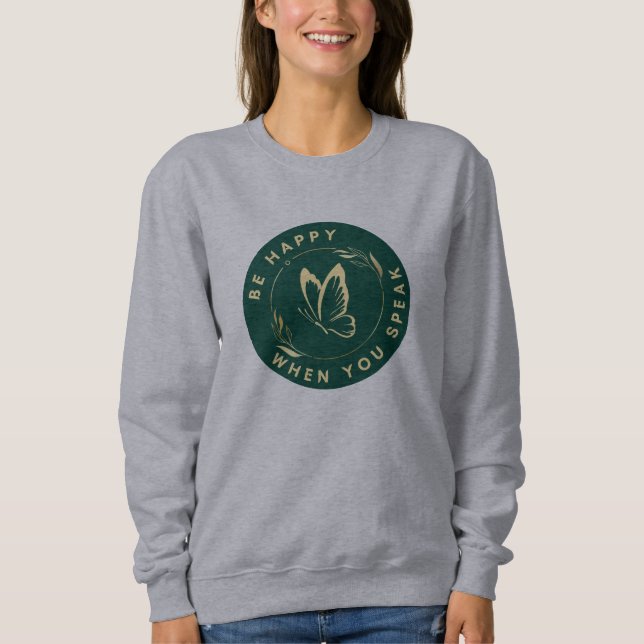 Sweatshirt Soyez Heureux Quand Vous Parlez Papillon Femmes De (Devant)