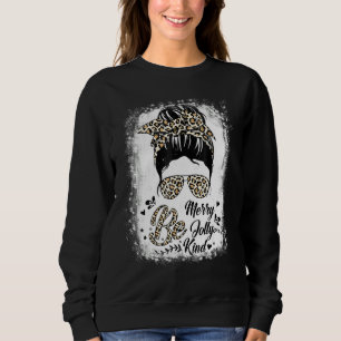 Sweatshirt Soyez Joyeux Sois Jolly Soyez Gind Messy Bun Leopa