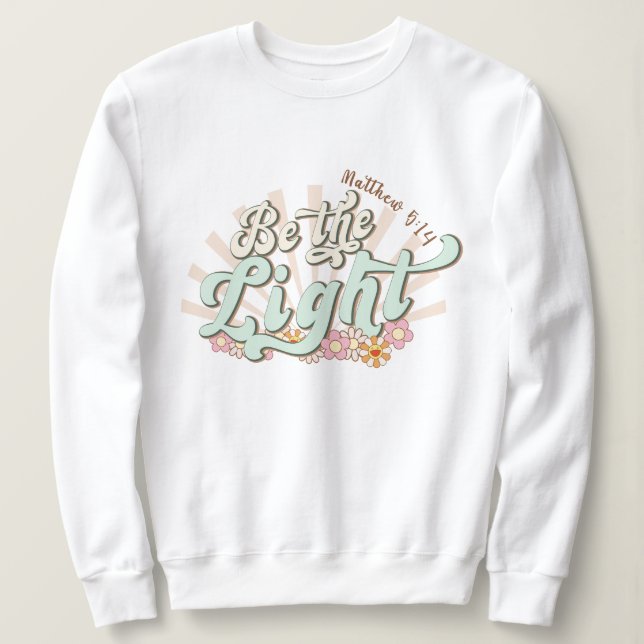Sweatshirt Soyez la lumière Mathew 5:14 Jésus (Design devant)