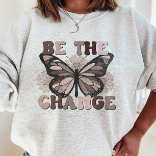 Sweatshirt Soyez Le Changement Positivité De La Douceur Rétro
