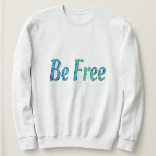Sweatshirt Soyez libre