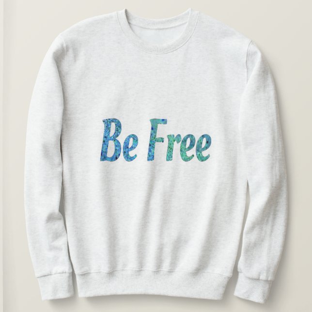 Sweatshirt Soyez libre (Design devant)