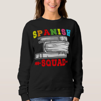 Sweatshirt Spanish Squad Language Classes Friends Classmates