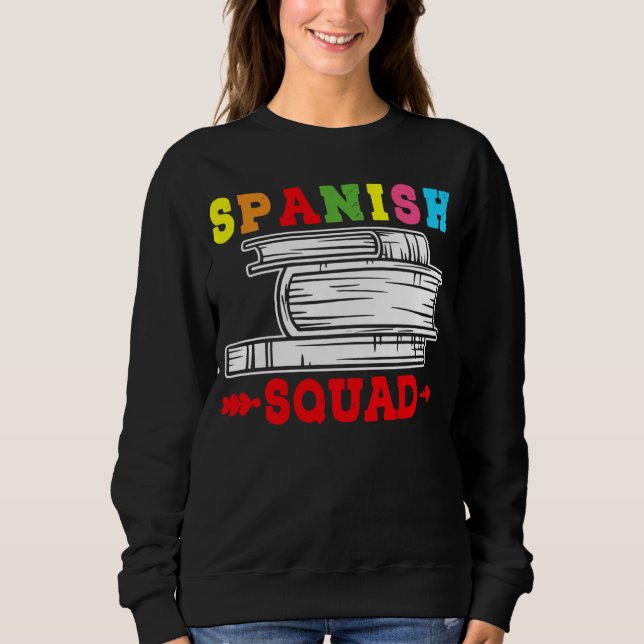 Sweatshirt Spanish Squad Language Classes Friends Classmates (Devant)