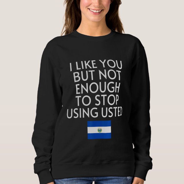 Sweatshirt Speak Spanish El Salvador Flag Usted Tu Salvadoran (Devant)